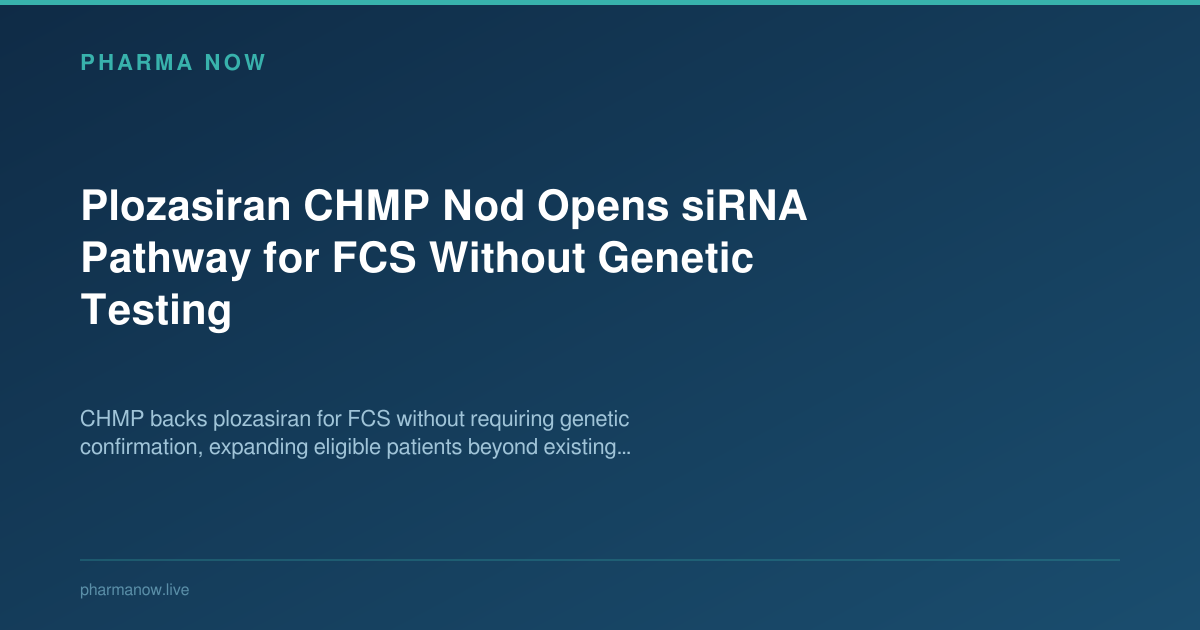 Plozasiran CHMP Nod Opens siRNA Pathway for FCS Without Genetic Testing