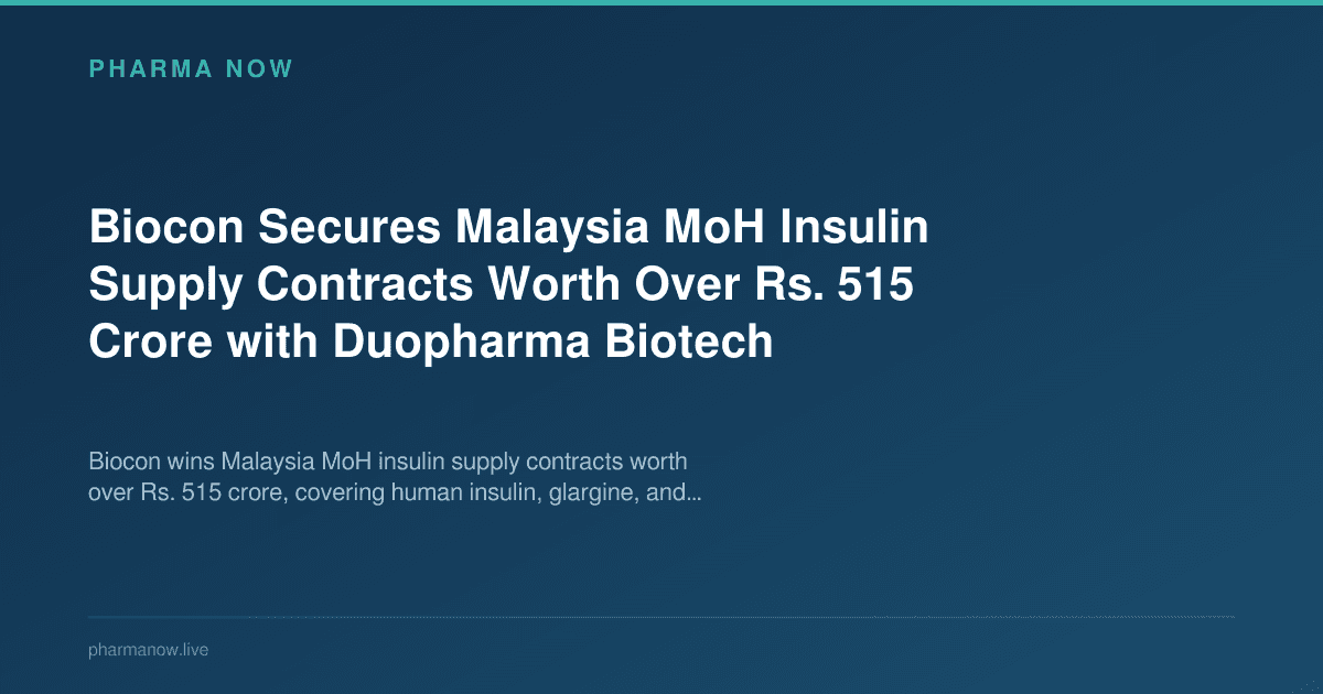 Biocon Secures Malaysia MoH Insulin Supply Contracts Worth Over Rs. 515 Crore with Duopharma Biotech