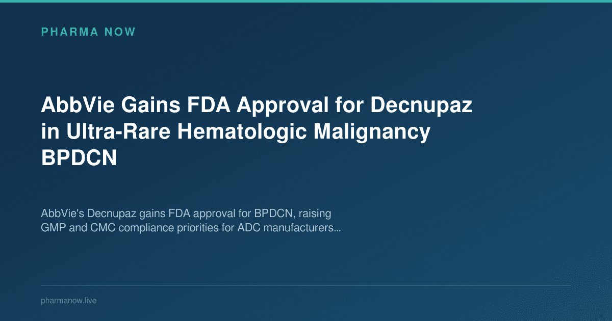 AbbVie Gains FDA Approval for Decnupaz in Ultra-Rare Hematologic Malignancy BPDCN