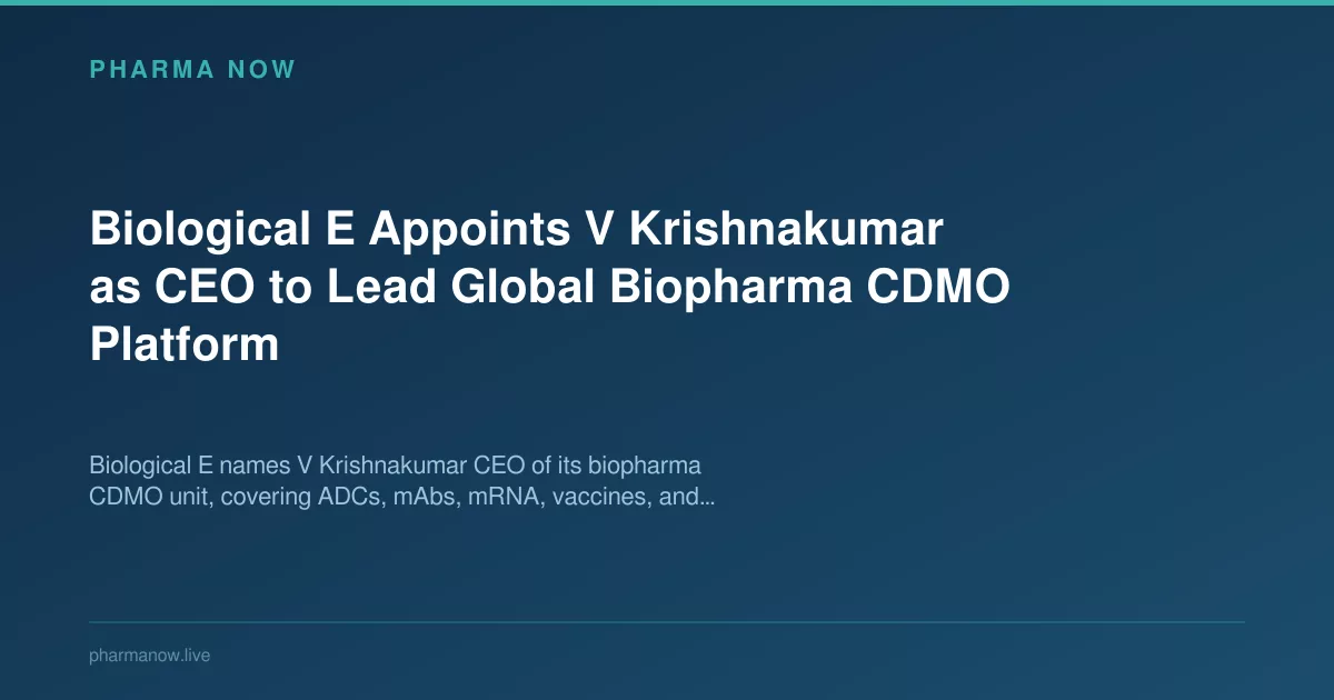 Biological E ernennt V Krishnakumar zum CEO des globalen Biopharma-CDMO
