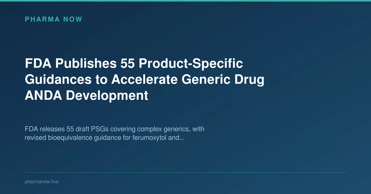 FDA Issues 55 New Guidances to Speed Up Generic Drugs Development
