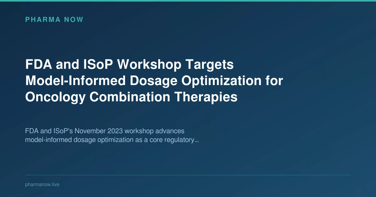 FDA, ISoP Workshop Targets Oncology Dosage Optimization
