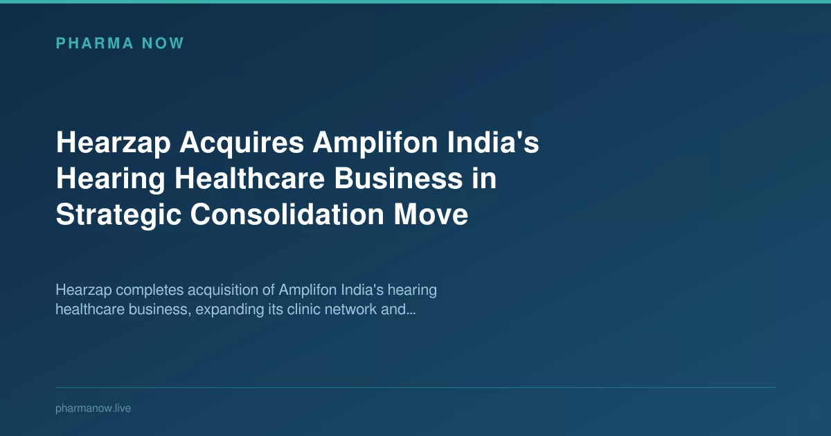 Hearzap Acquires Amplifon India's Hearing Healthcare Business in Strategic Consolidation Move