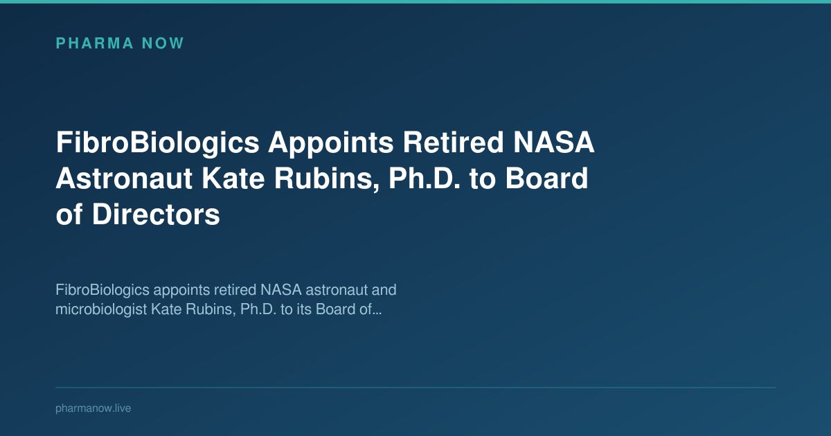 FibroBiologics Appoints Retired NASA Astronaut Kate Rubins, Ph.D. to Board of Directors