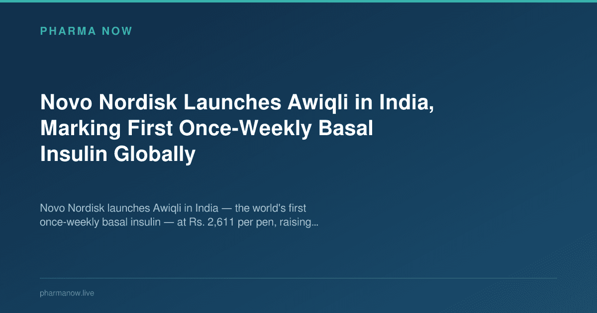 Novo Nordisk Launches Awiqli in India, Marking First Once-Weekly Basal Insulin Globally