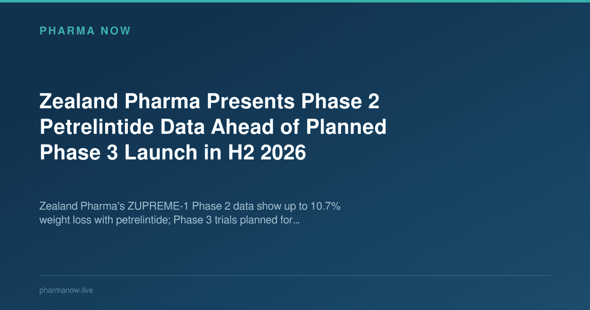 Zealand Pharma Presents Phase 2 Petrelintide Data Ahead of Planned Phase 3 Launch in H2 2026
