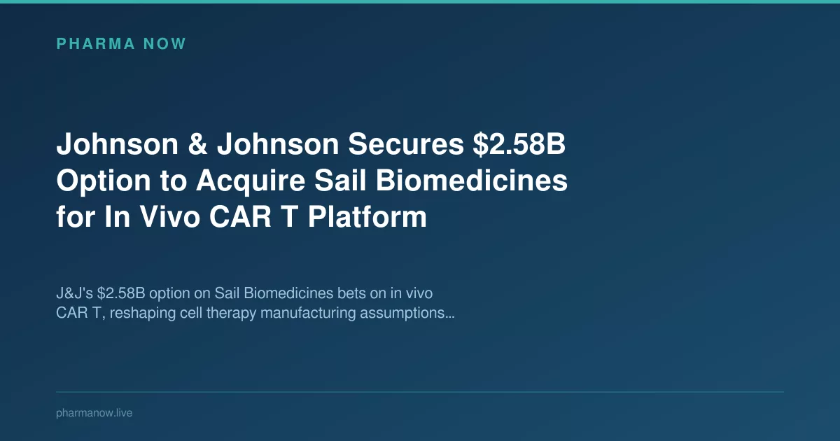Johnson & Johnson Secures $2.58B Option to Acquire Sail Biomedicines for In Vivo CAR T Platform