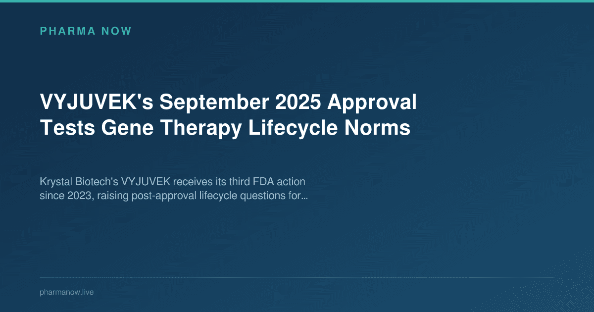 VYJUVEK's September 2025 Approval Tests Gene Therapy Lifecycle Norms