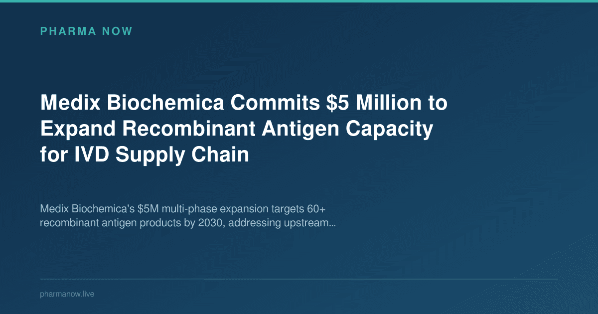 Medix Biochemica Commits $5 Million to Expand Recombinant Antigen Capacity for IVD Supply Chain