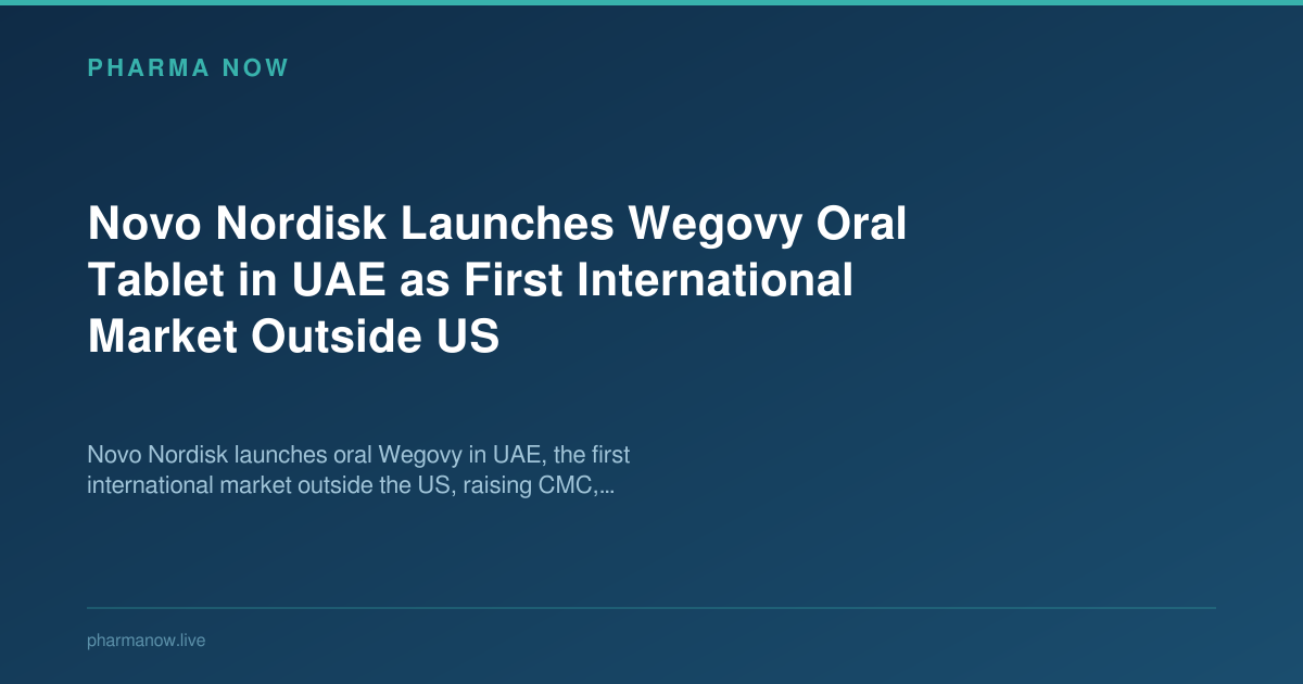 Novo Nordisk Launches Wegovy Oral Tablet in UAE as First International Market Outside US