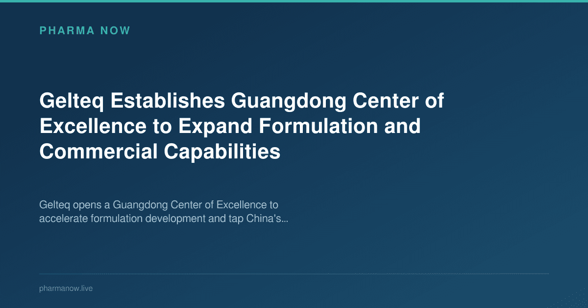 Gelteq Establishes Guangdong Center of Excellence to Expand Formulation and Commercial Capabilities