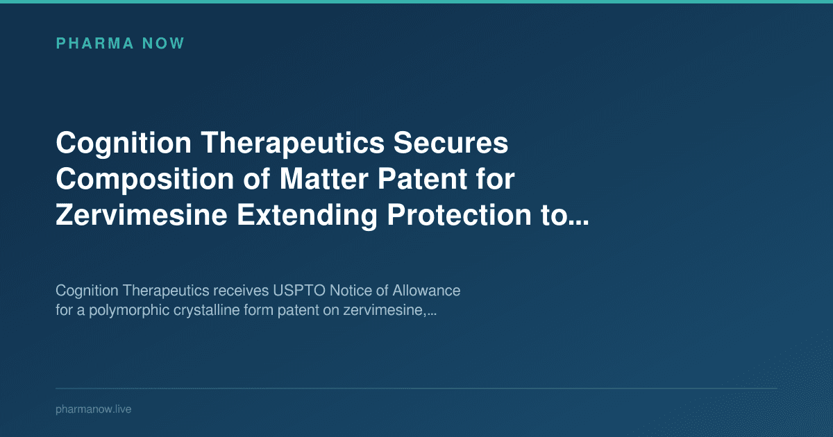 Cognition Therapeutics Secures Composition of Matter Patent for Zervimesine Extending Protection to 2045
