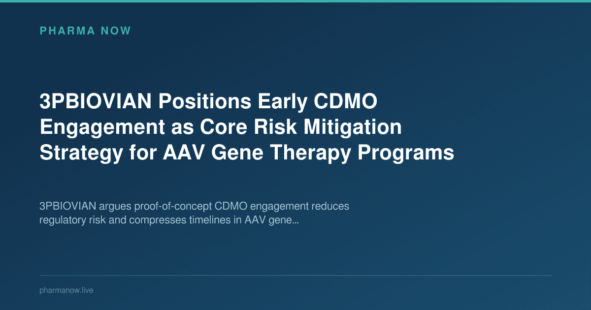 3PBIOVIAN Positions Early CDMO Engagement as Core Risk Mitigation Strategy for AAV Gene Therapy Programs