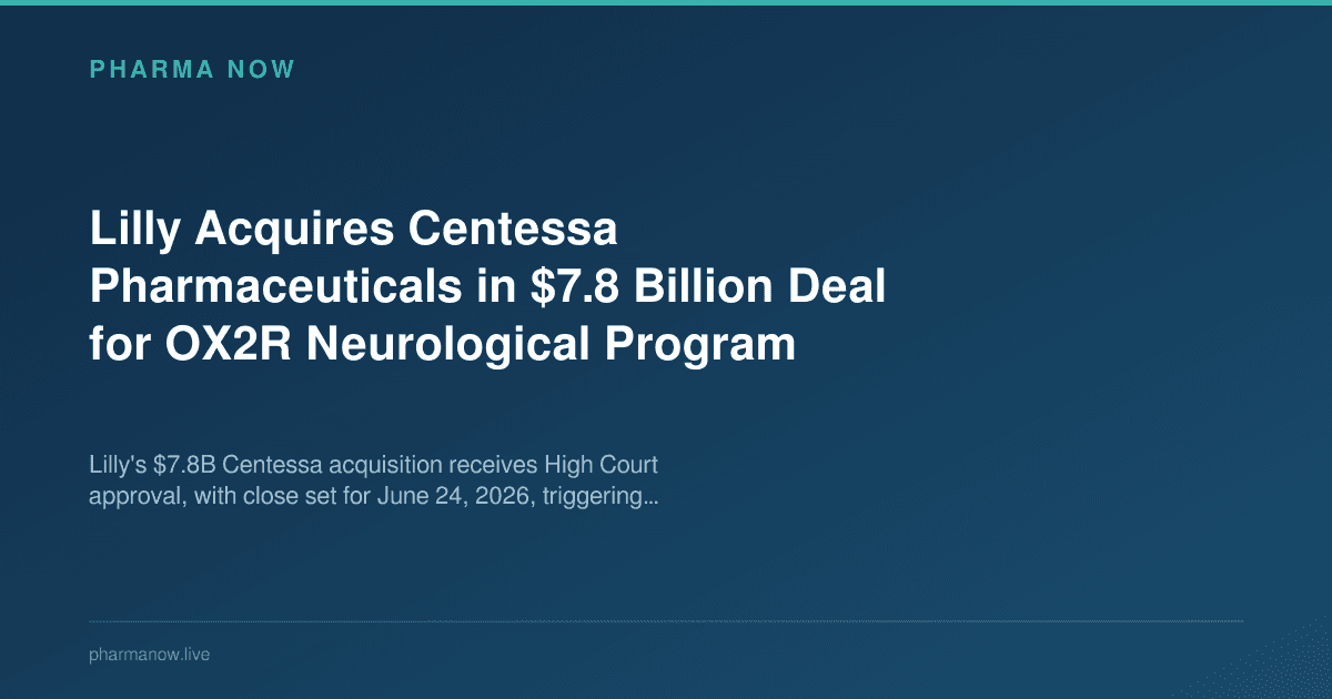 Lilly Acquires Centessa Pharmaceuticals in $7.8 Billion Deal for OX2R Neurological Program