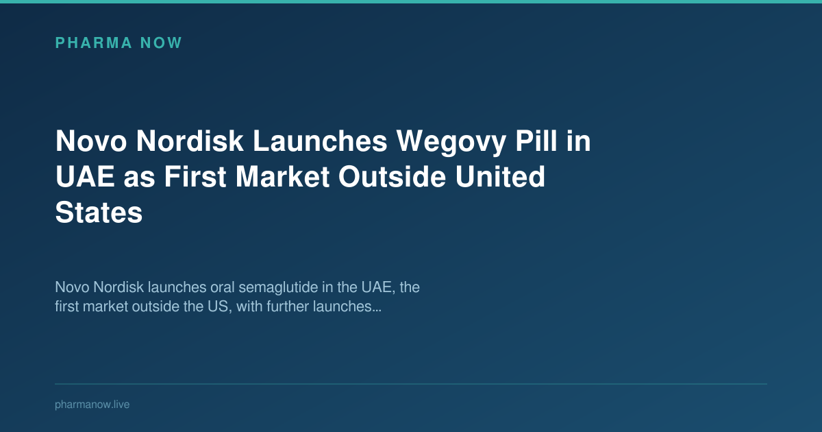 Novo Nordisk Launches Wegovy Pill in UAE as First Market Outside United States