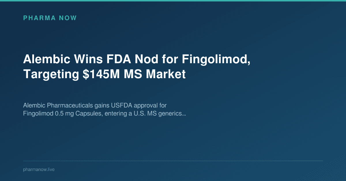 Alembic Wins FDA Nod for Fingolimod, Targeting $145M MS Market