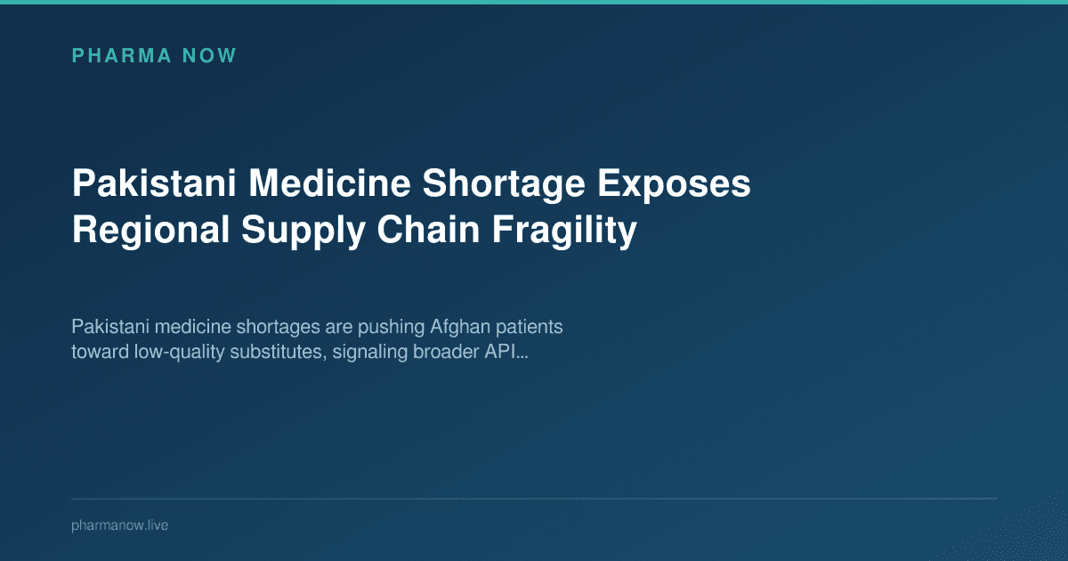 Pakistani Medicine Shortage Exposes Regional Supply Chain Fragility