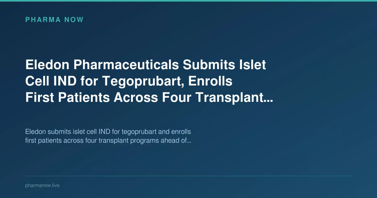 Eledon Submits Islet Cell IND for Tegoprubart