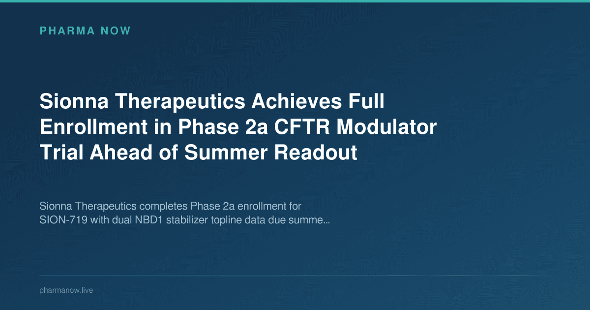 Sionna Therapeutics Achieves Full Enrollment in Phase 2a CFTR Modulator Trial Ahead of Summer Readout