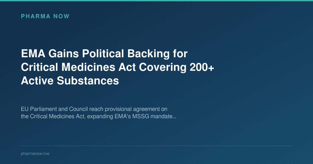 EMA Gains Political Backing for Critical Medicines Act Covering 200+ Active Substances