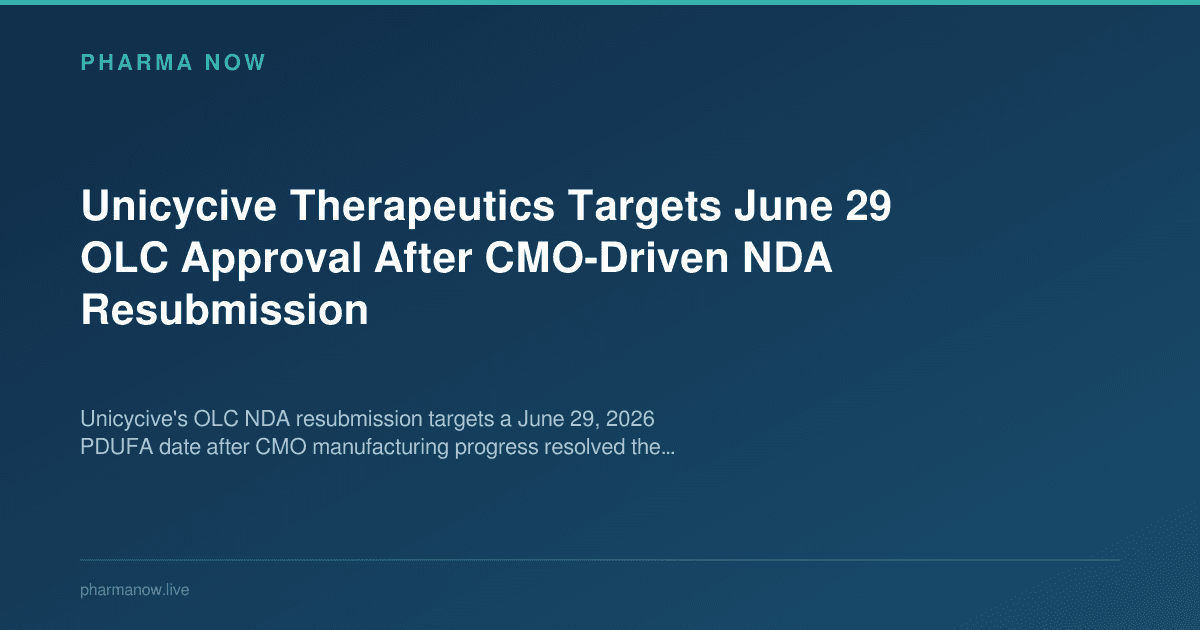 Unicycive Therapeutics Targets June 29 OLC Approval After CMO-Driven NDA Resubmission
