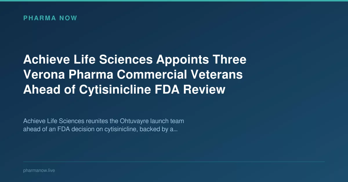 Achieve Life Sciences Hires Verona Pharma Veterans for Launch