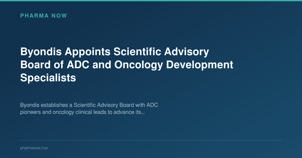 Byondis Appoints Scientific Advisory Board of ADC and Oncology Development Specialists