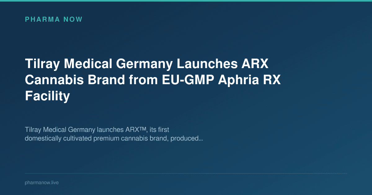 Tilray Medical Germany Launches ARX Cannabis Brand from EU-GMP Aphria RX Facility