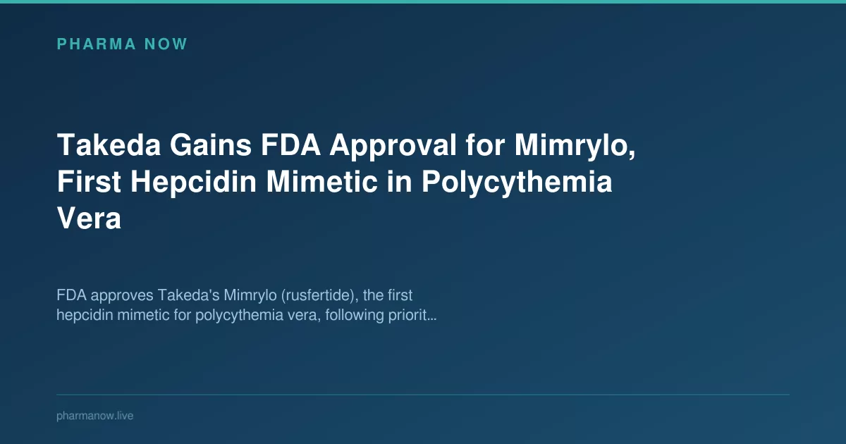 Takeda's Mimrylo Gains FDA Approval for Polycythemia Vera