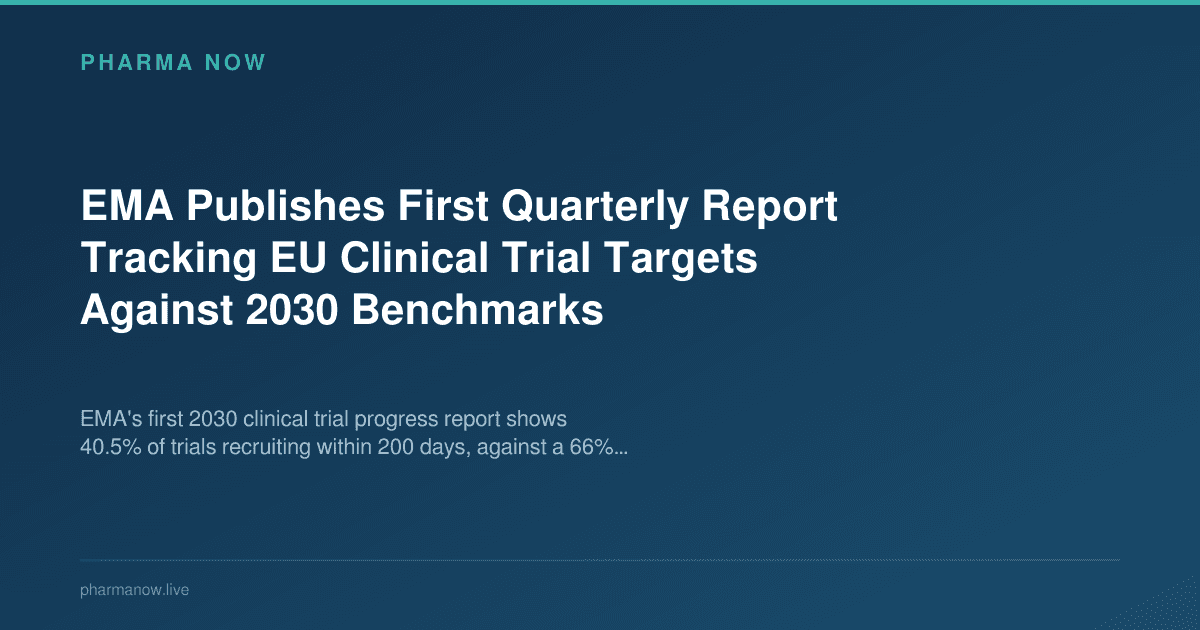 EMA Publishes First Quarterly Report Tracking EU Clinical Trial Targets Against 2030 Benchmarks