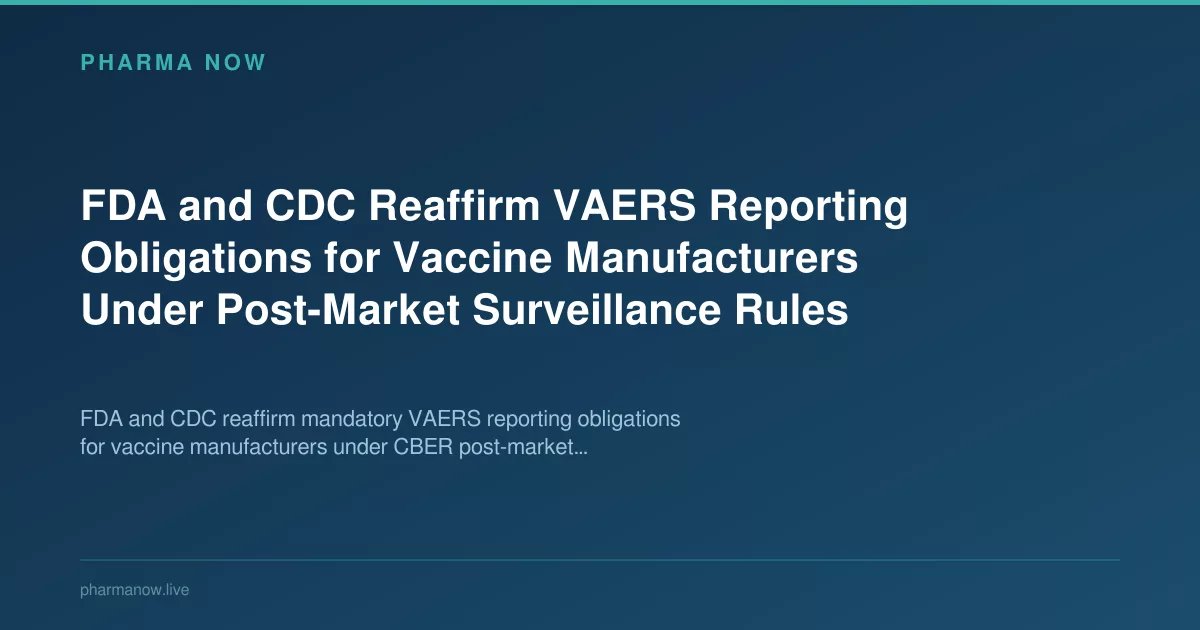 FDA, CDC Reaffirm Vaccine Manufacturers’ VAERS Reporting Duties