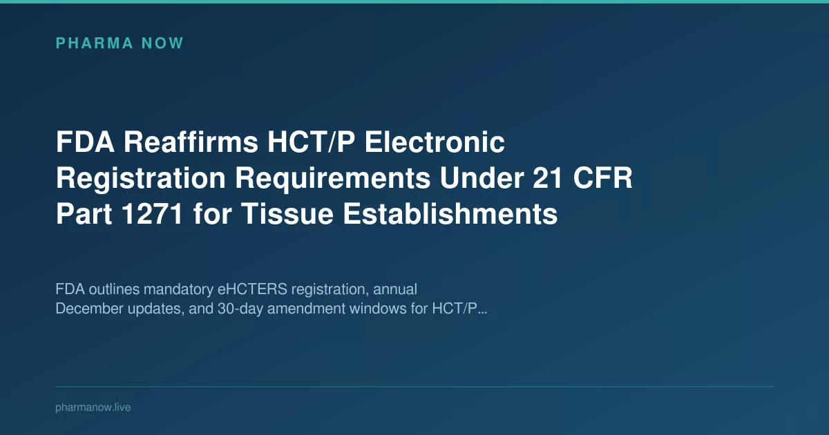 FDA Reaffirms HCT/P E-Registration Rules for Tissue Establishments