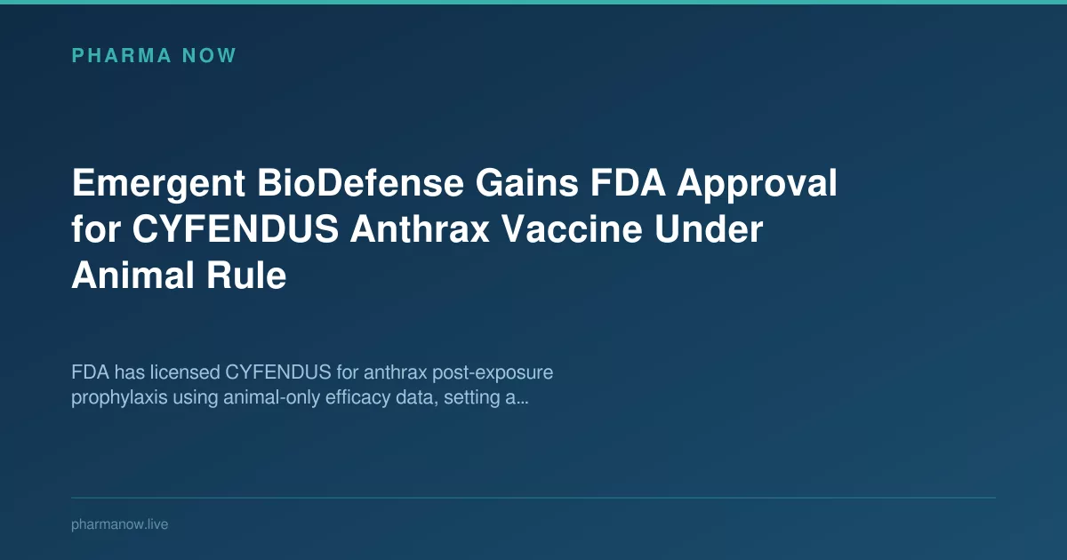 Emergent BioDefense Gains FDA Nod For CYFENDUS Anthrax Vaccine
