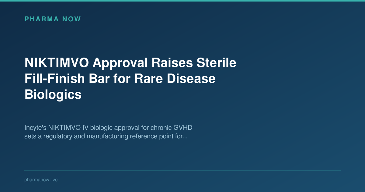 NIKTIMVO Approval Raises Sterile Fill-Finish Bar for Rare Disease Biologics