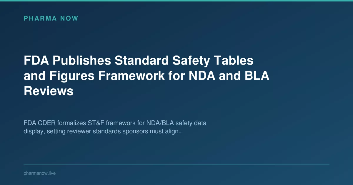 FDA Issues Safety Tables & Figures Framework for NDA/BLA Reviews