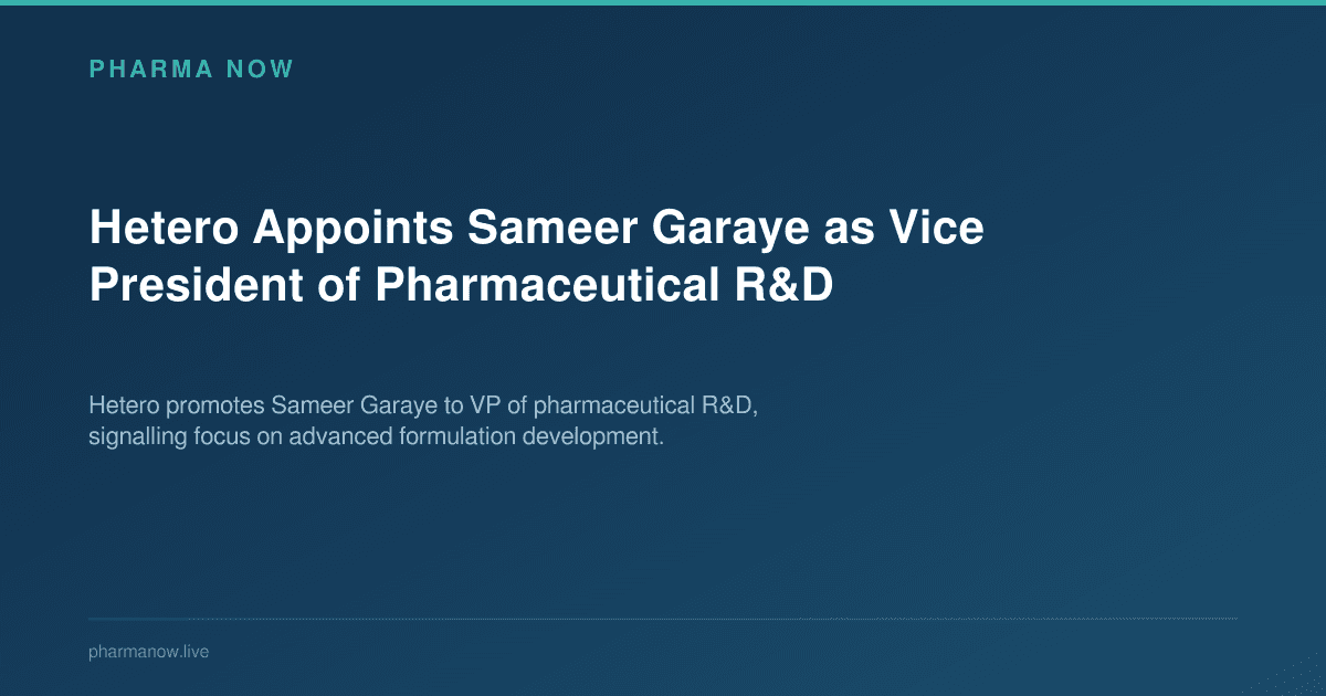 Hetero Appoints Sameer Garaye as Vice President of Pharmaceutical R&D