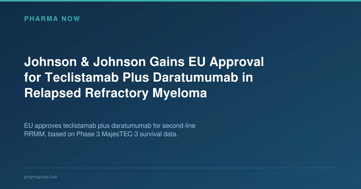 Johnson & Johnson Wins EU Approval for Teclistamab-Daratumumab Combo
