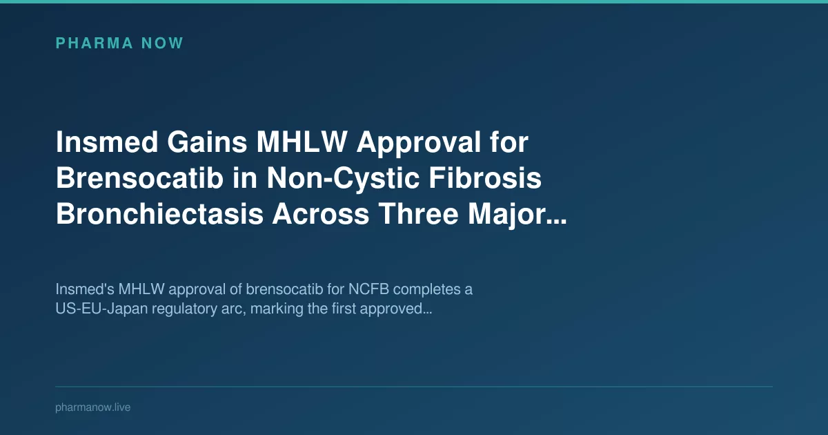 Insmed Gains MHLW Approval In Non-Cystic Fibrosis Bronchiectasis Across Three Major Markets