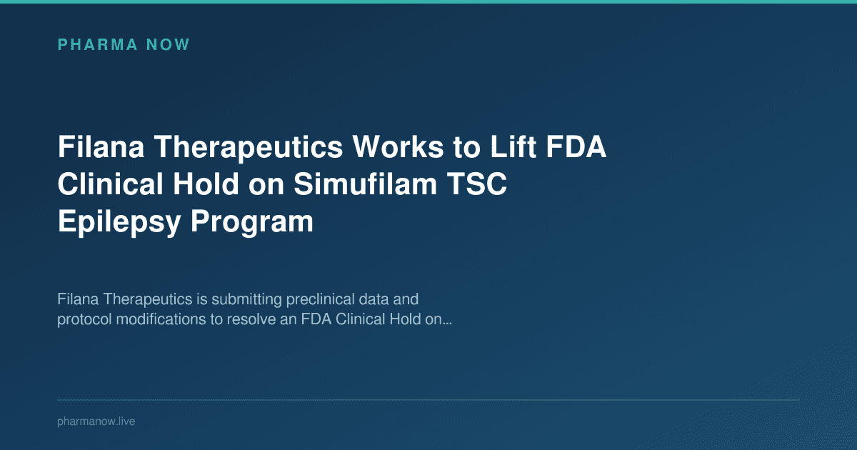 Filana Therapeutics Works to Lift FDA Clinical Hold on Simufilam TSC Epilepsy Program