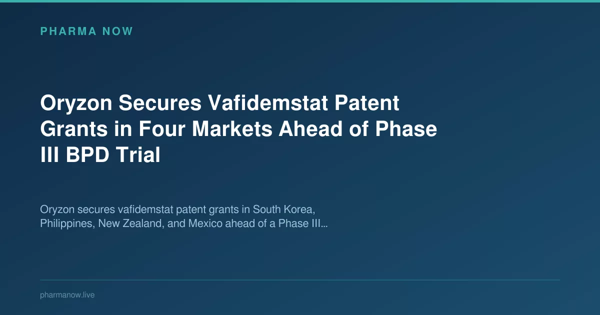 Oryzon Secures Vafidemstat Patent Grants in Four Markets Ahead of Phase III BPD Trial