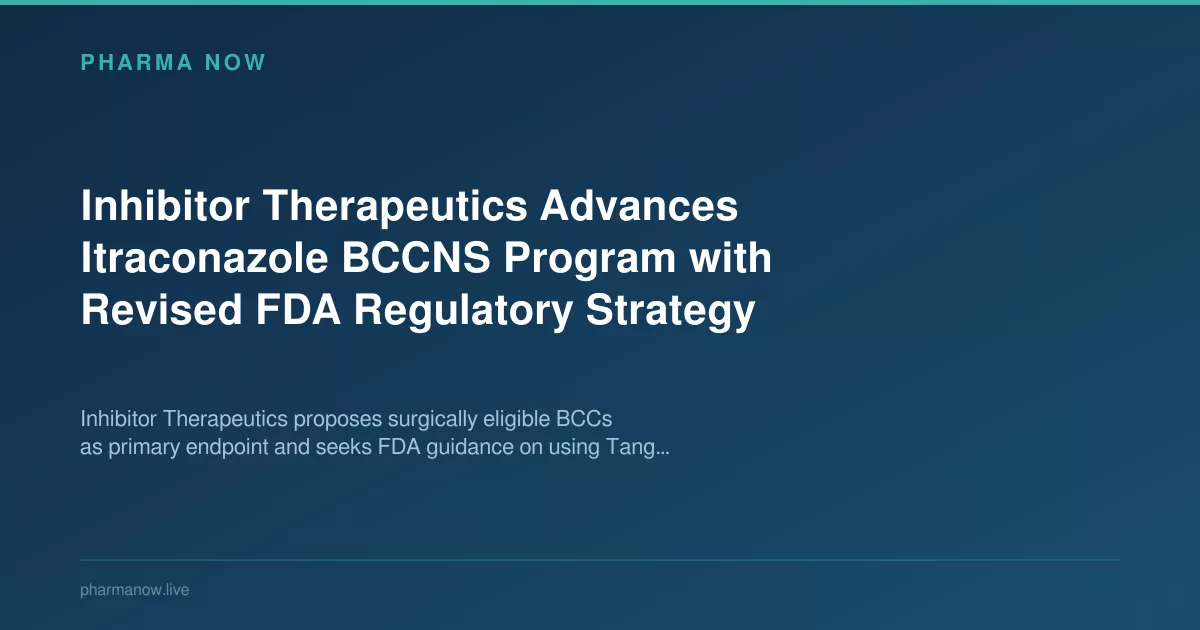 Inhibitor Therapeutics Updates FDA Strategy for Itraconazole