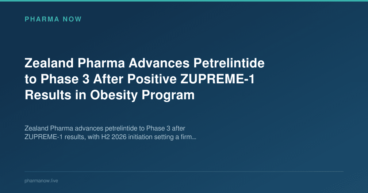 Zealand Pharma Advances Petrelintide to Phase 3 After Positive ZUPREME-1 Results in Obesity Program