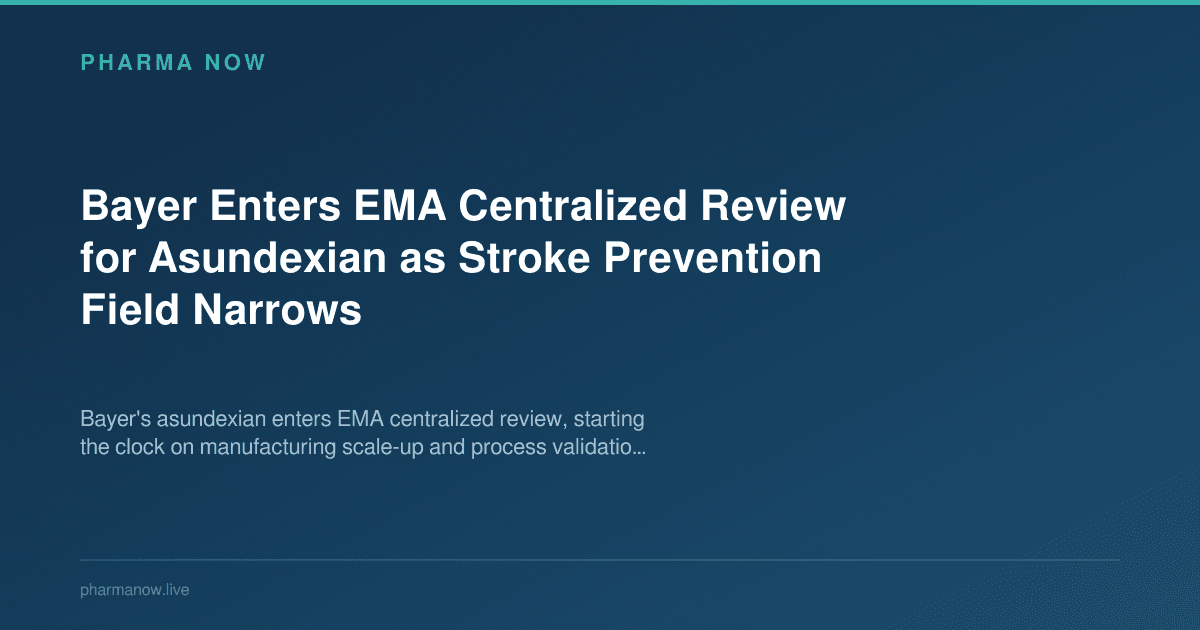 Bayer Enters EMA Centralized Review for Asundexian as Stroke Prevention Field Narrows