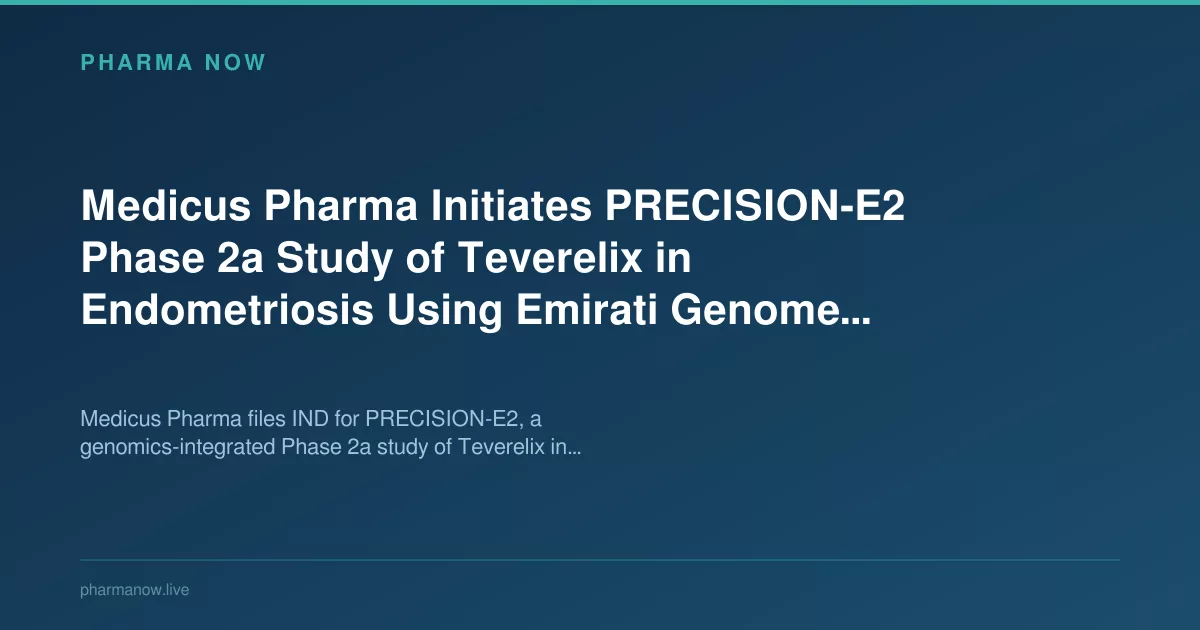 PRECISION-E2 Teverelix: Genomics-Led Phase 2a in Endometriosis