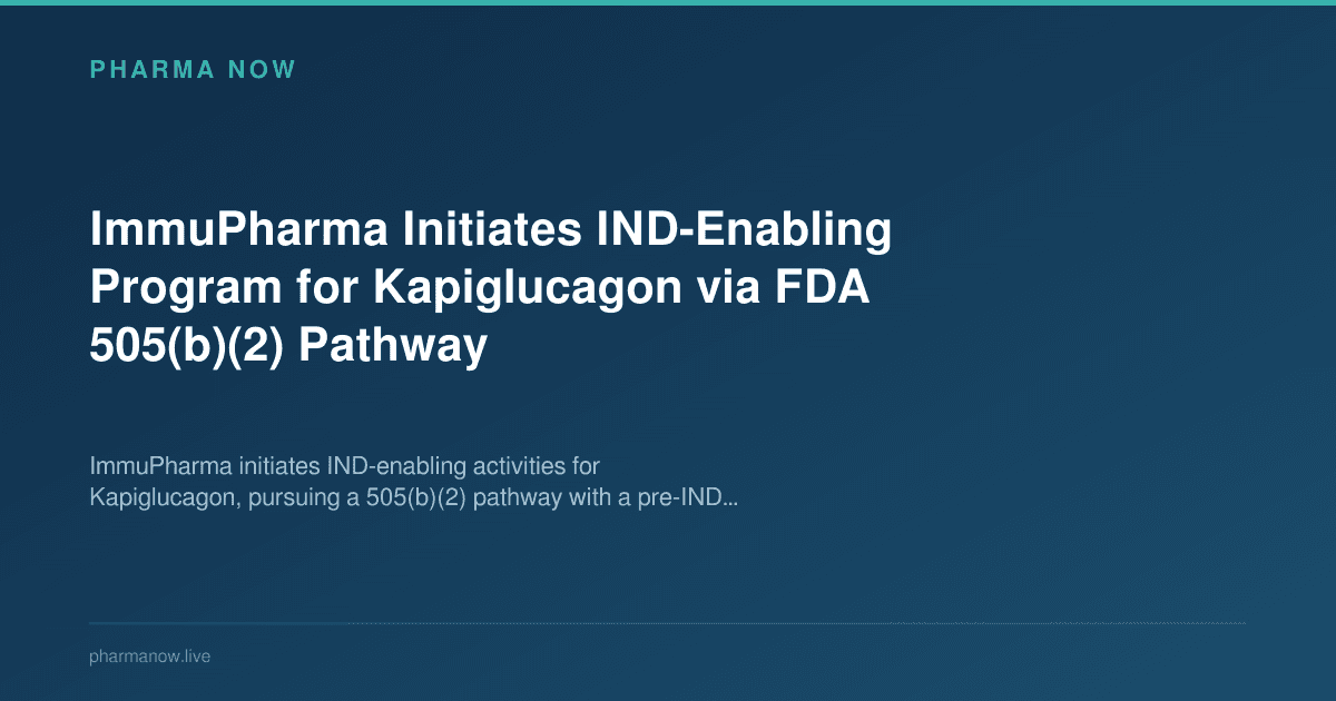 ImmuPharma Initiates IND-Enabling Program for Kapiglucagon via FDA 505(b)(2) Pathway