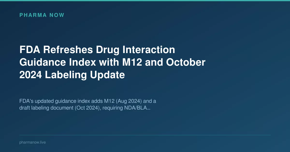 FDA Refreshes M12 Drug Interaction And Oct Labeling Index