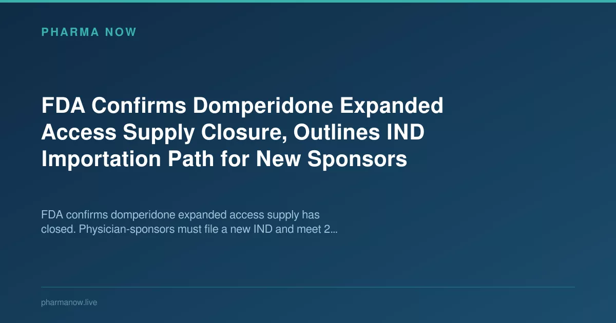 FDA Ends Domperidone Access Supply; New IND Import Path Open