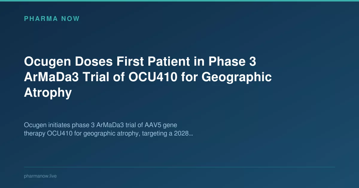 Ocugen Doses First Patient in Phase 3 ArMaDa3 Trial of OCU410 for Geographic Atrophy