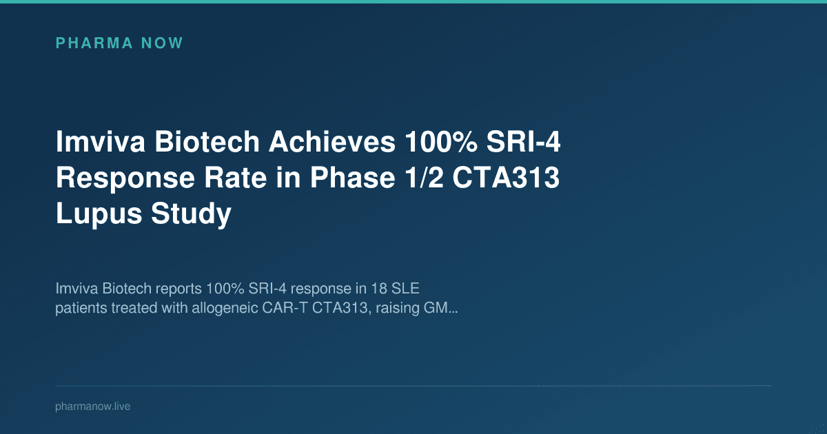 Imviva Biotech Achieves 100% SRI-4 Response Rate in Phase 1/2 CTA313 Lupus Study