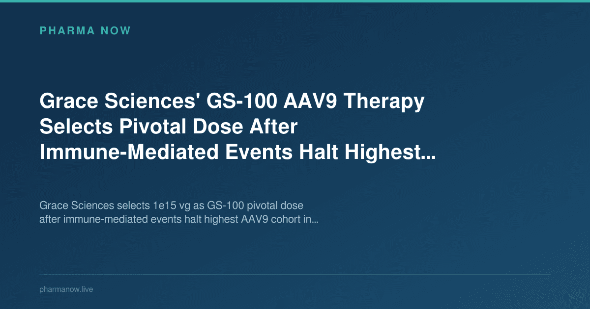 Grace Sciences' GS-100 AAV9 Therapy Selects Pivotal Dose After Immune-Mediated Events Halt Highest Cohort